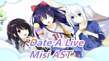 [Date A Live / AMV] Misi AST