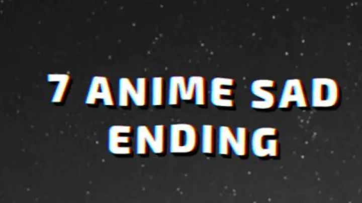 7 anime sad ending