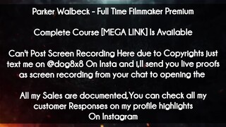 Parker Walbeck course - Full Time Filmmaker Premium download