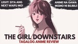 MAI-INLOVE KAYO SA KANYA! 😍 Waifu Material! The Girl Downstairs Tagalog Anime Review