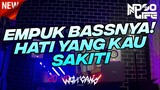 BASS EMPUK! DJ HATI YANG KAU SAKITI LAGU INDOSIAR JUNGLE DUTCH TIKTOK 2022 [NDOO LIFE]