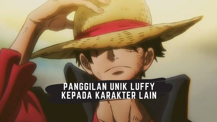 One Piece Update - Panggilan Unik Luffy Kepada Karakter Lain
