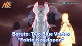 Boruto: Two Blue Vortex - Fakta Kegelapan