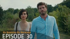 Ek Haseena Ek Deewana Episode 30 #Urdu Dubbed #Turkish Drama