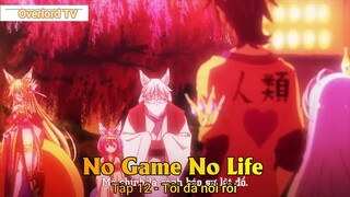 No game No life Tập 12 - Tôi đã nói rồi