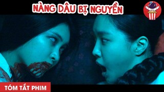 LỜI NGUYỀN CỦA MA NỮ LÊN TẤT CẢ CON CHÁU - TÓM TẮT PHIM KINH DỊ: NÀNG DÂU BỊ NGUYỀN