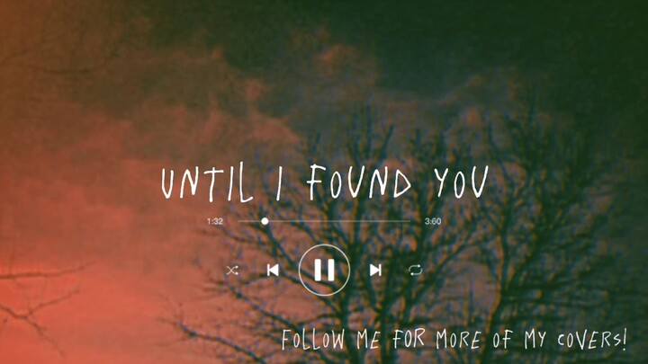 Until I found You - Covered by Kim Pranses