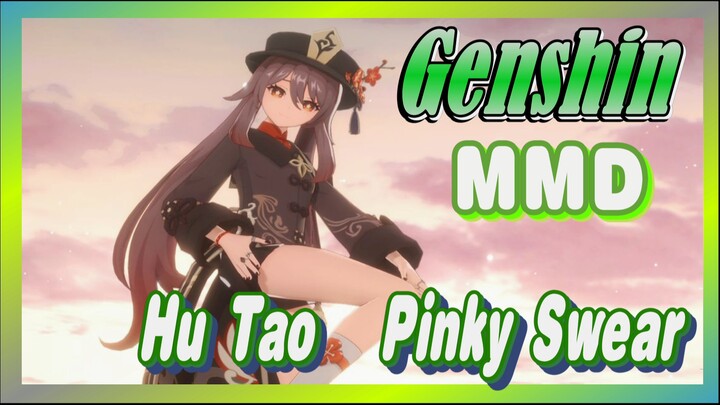 [Genshin  MMD]  Hu Tao/  [Pinky Swear]