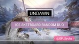 🔘 UNDAWN 🔘 | ICE SKETBOARD RANDOM DUO |