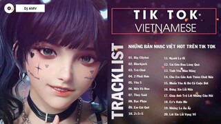 TikTok Vietnamese Music 2022 Những Bản Nhạc Việt Hot Trên Tik Tok Gây Nghiện Cực