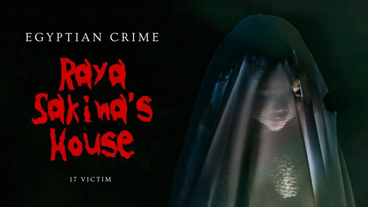 An Egyptian crime: Raya and Sakina's home