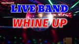 LIVE BAND || WHINE UP | DISCO
