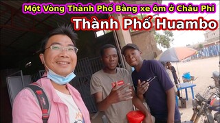 Dạo Quanh thành Phố Huambo bằng xe ôm||2Q Vlogs Cuộc Sống Châu Phi