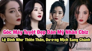 Góc Máy Hoàn Hảo Của Dàn Mỹ Nhân Hoa Ngữ: Triệu Lệ Dĩnh Như Thiên Thần, Dương Mịch Sang Chảnh