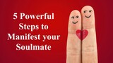 5 Powerful Steps to Manifest your Soulmate || Law of attraction