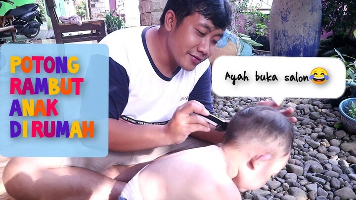 VLOG POTONG RAMBUT ANAK SENDIRI DI RUMAH, AYAH MENDADAK BUKA SALON😂