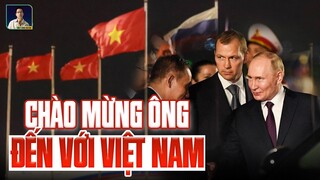 CẬN CẢNH ÔNG PUTIN Ở VIỆT NAM, CÓ GÌ ĐẶC BIỆT SAU 7 NĂM TRỞ LẠI ?