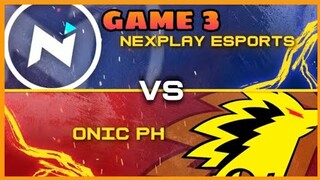 (GAME 3 ) NEXPLAY ESPORTS VS ONIC PH (FAST GAME) | MPL-PH SEASON 7 | MLBB!