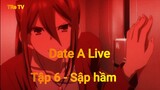 Date A Live Tập 6 - Sập hầm