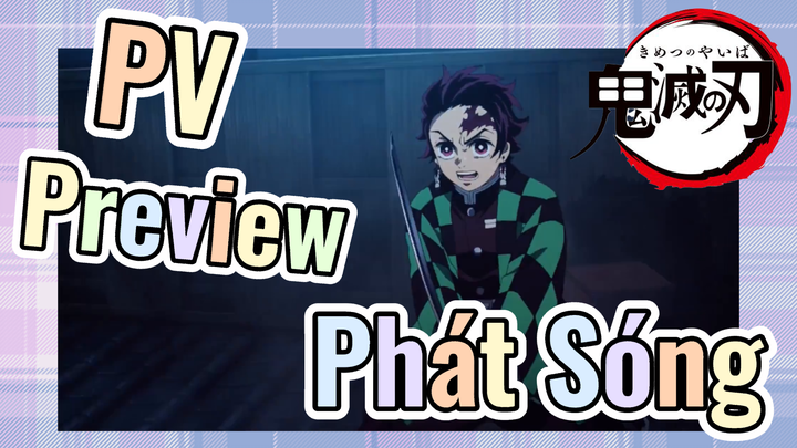 PV Preview Phát Sóng