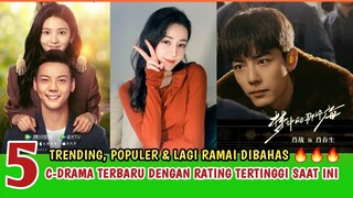 TRENDING!!! 5 DRAMA CHINA RATING TERTINGGI SAAT INI (Juni 2023)