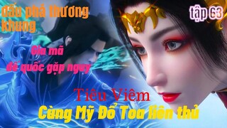 Đấu Phá Thương Khung Phần 5 Tập 63| Tiêu Viêm Cùng Vợ  Giải Cứu Đế Quốc| 斗破苍穹年番 第63话 |15 phút review