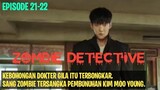 Alur Cerita Drama Korea Zombie Detective Episode 21-22