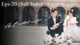 As Beautiful As You (2024) Eps 20 [Sub Indo]