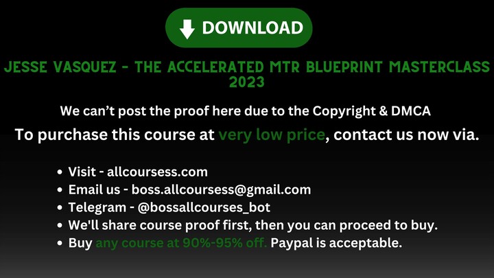 [Allcoursess.com]-Jesse Vasquez – The Accelerated MTR Blueprint Masterclass 2023