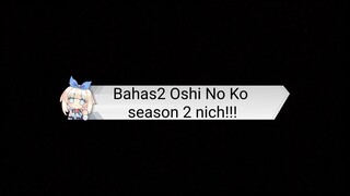 Bahas2 Oshi No Ko season 2!!!
