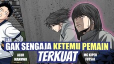 Alur Manhwa Futsal!! MC sebagai Kiper - Goleiro 14