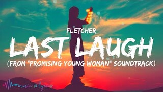 FLETCHER - Last Laugh (Lyrics) | From "Promising Young Woman" Soundtrack