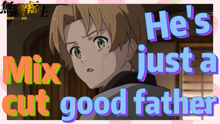 [Mushoku Tensei]  Mix cut | He's just a good father