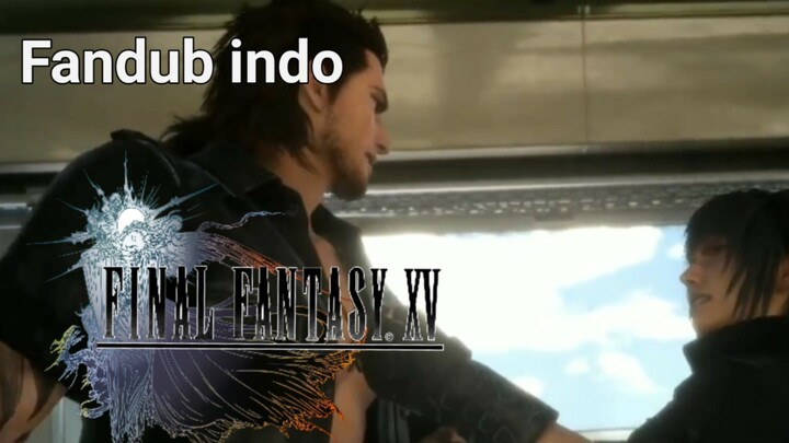 Pertengkaran Sahabat_ Final Fantasy xv [Fandub indo]