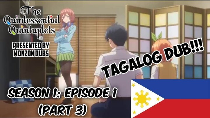 Quintessential Quintuplets Season 1 Episode 1 Part 3 (Tagalog Dub)