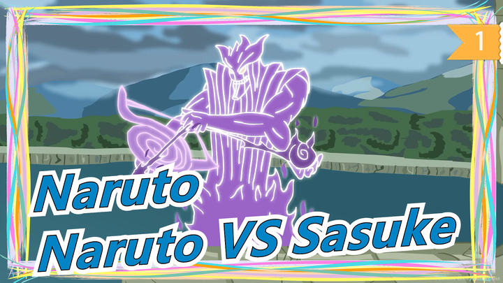 [Naruto] The Epic Fight! Naruto VS Sasuke!!!_1