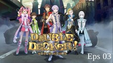 Double Decker! Doug & Kirill Eps 03 [sub indo]