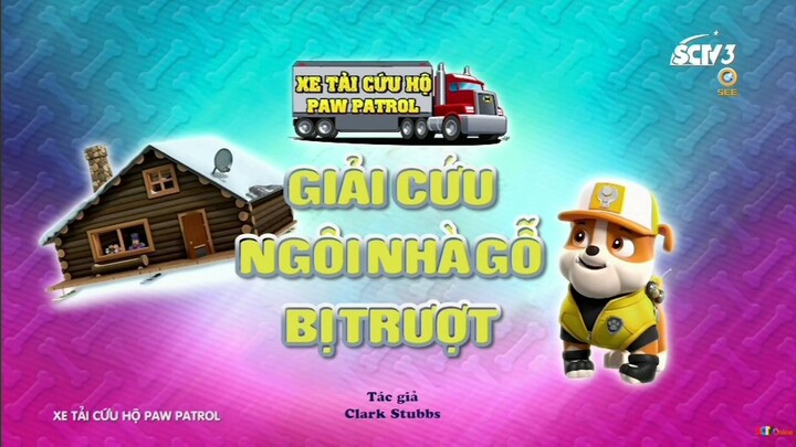 Đội chó cứu hộ Paw Patrol Mùa 9 Tập 3 [LỒNG TIẾNG] Nguồn: SCTV3-SEETV