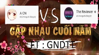 Gặp Nhau Cuối Năm (ft.The Reveiwer , GNDTT)