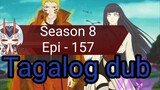 Episode 157 / Season 8 @ Naruto shippuden @ Tagalog dub