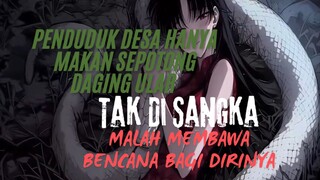 Penduduk Desa Hanya Makan Sepotong Daging Ular. Tak Di Sangka Malah Membawa Bencana Bagi Dirinya.