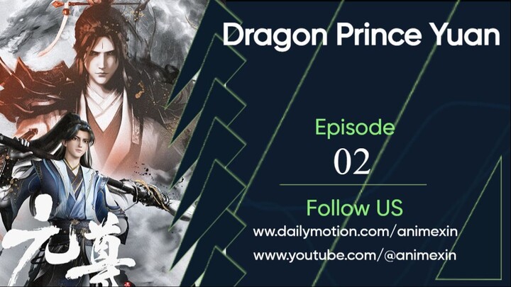 Dragon Prince Yuan Episode 2 Eng Sub