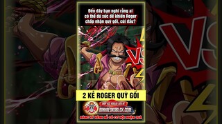 2 kẻ khiến Roger phải quỳ gối trước khi chết? - One Piece #shorts #onepiece #luffy