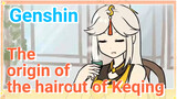 The origin of the haircut of Keqing