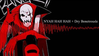 Shy Sings◆NYAH HAH HAH + Dry Bonetrousle{TheGlitchedOutOne ver.}【Underfell】