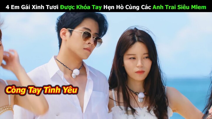 Review Phim: 4 Em Gái Xinh Tươi Được Khóa Tay Cùng Các Anh Zai Siêu Mlem | FUll | Review Show
