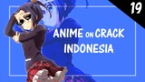 MAIN TEPOK NYAMUK - Anime Crack Indonesia #19