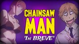 CHAINSAW MAN "In BREVE"
