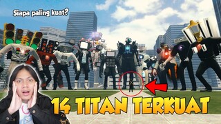 INI DIA 14 TITAN TERKUAT YANG ADA DI SERIES SKIBIDI TOILET! Siapa Paling Terkuat?