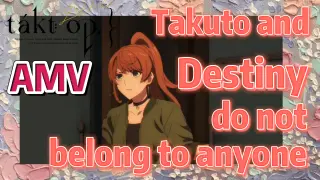 [Takt Op. Destiny]  AMV | Takuto and Destiny do not belong to anyone